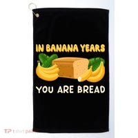 Bakery Banana Bread In Banana Years You're Bread Golf Towel thumb 0