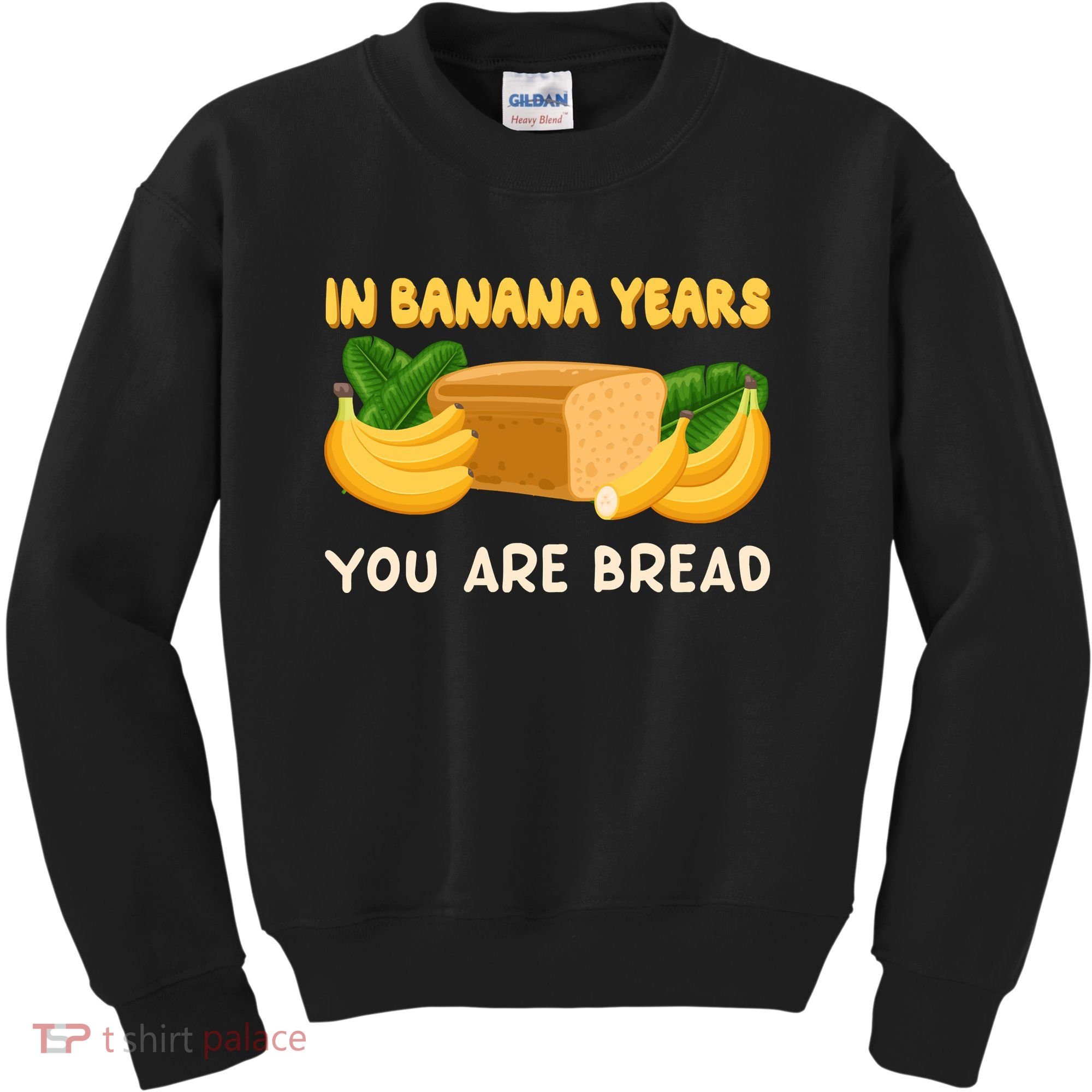 Bakery Banana Bread In Banana Years You're Bread Kids Sweatshirt