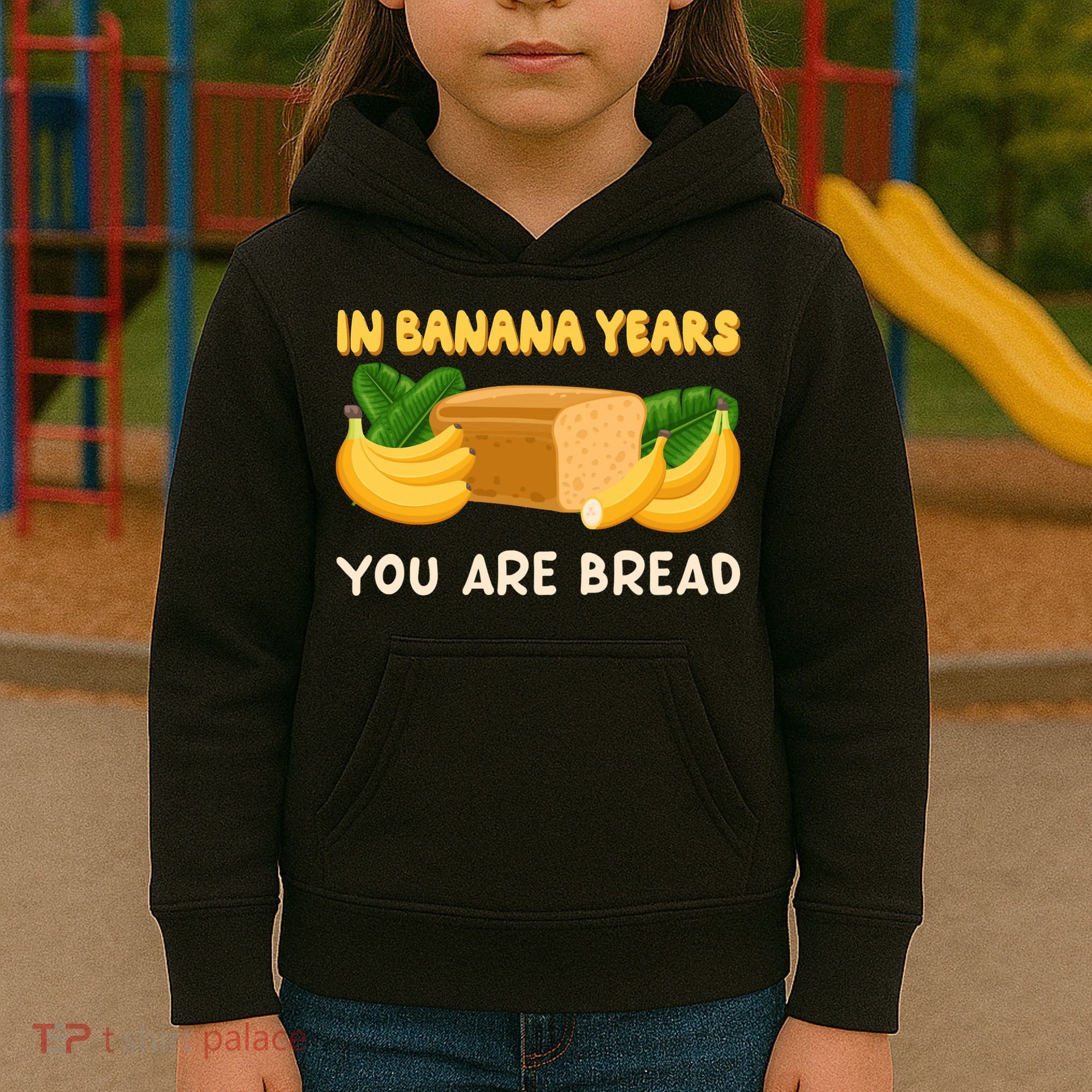 Bakery Banana Bread In Banana Years You're Bread Kids Hoodie