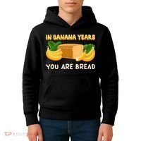 Bakery Banana Bread In Banana Years You're Bread Kids Hoodie thumb 4