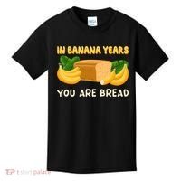 Bakery Banana Bread In Banana Years You're Bread Kids T-Shirt thumb 0