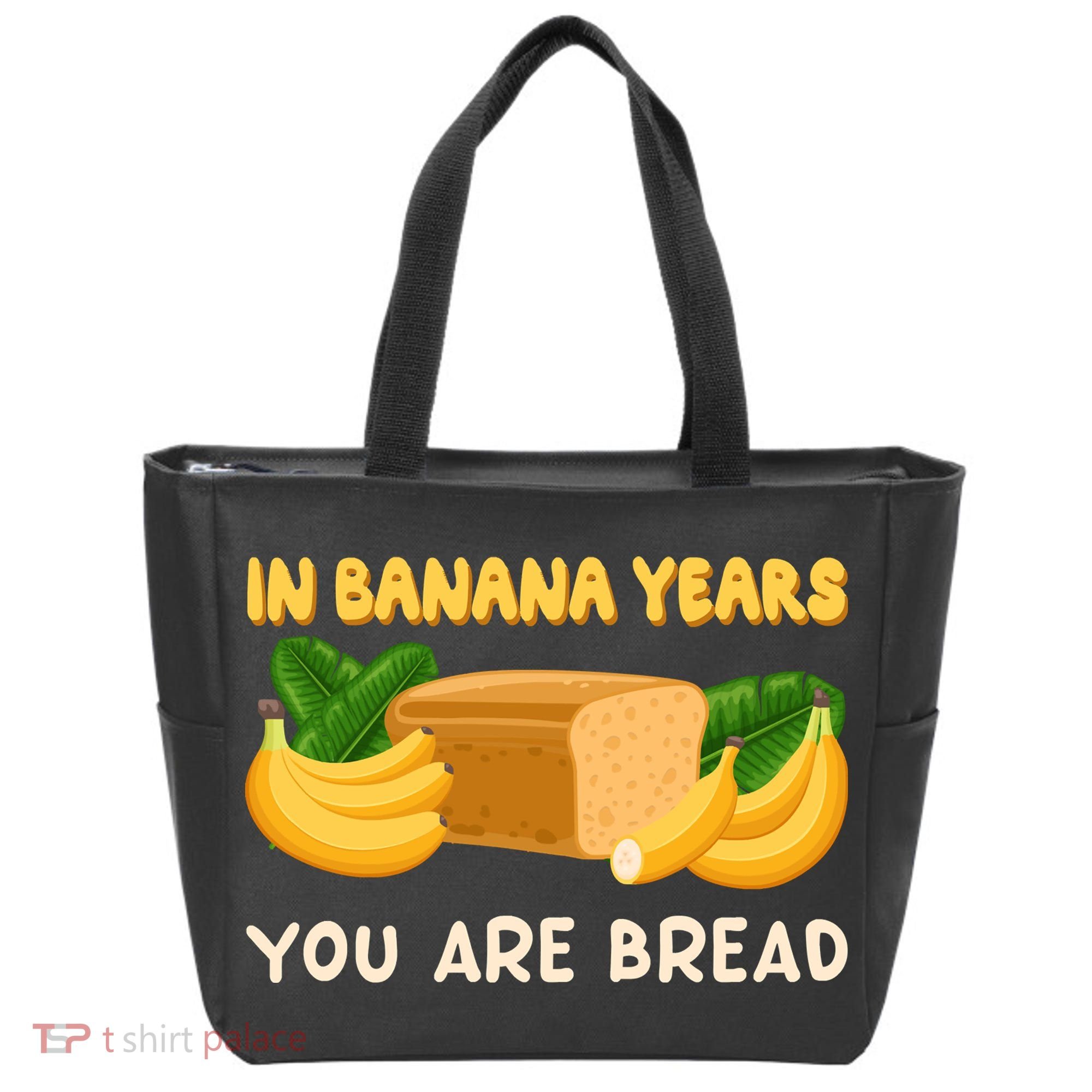 Bakery Banana Bread In Banana Years You're Bread Tote Bag