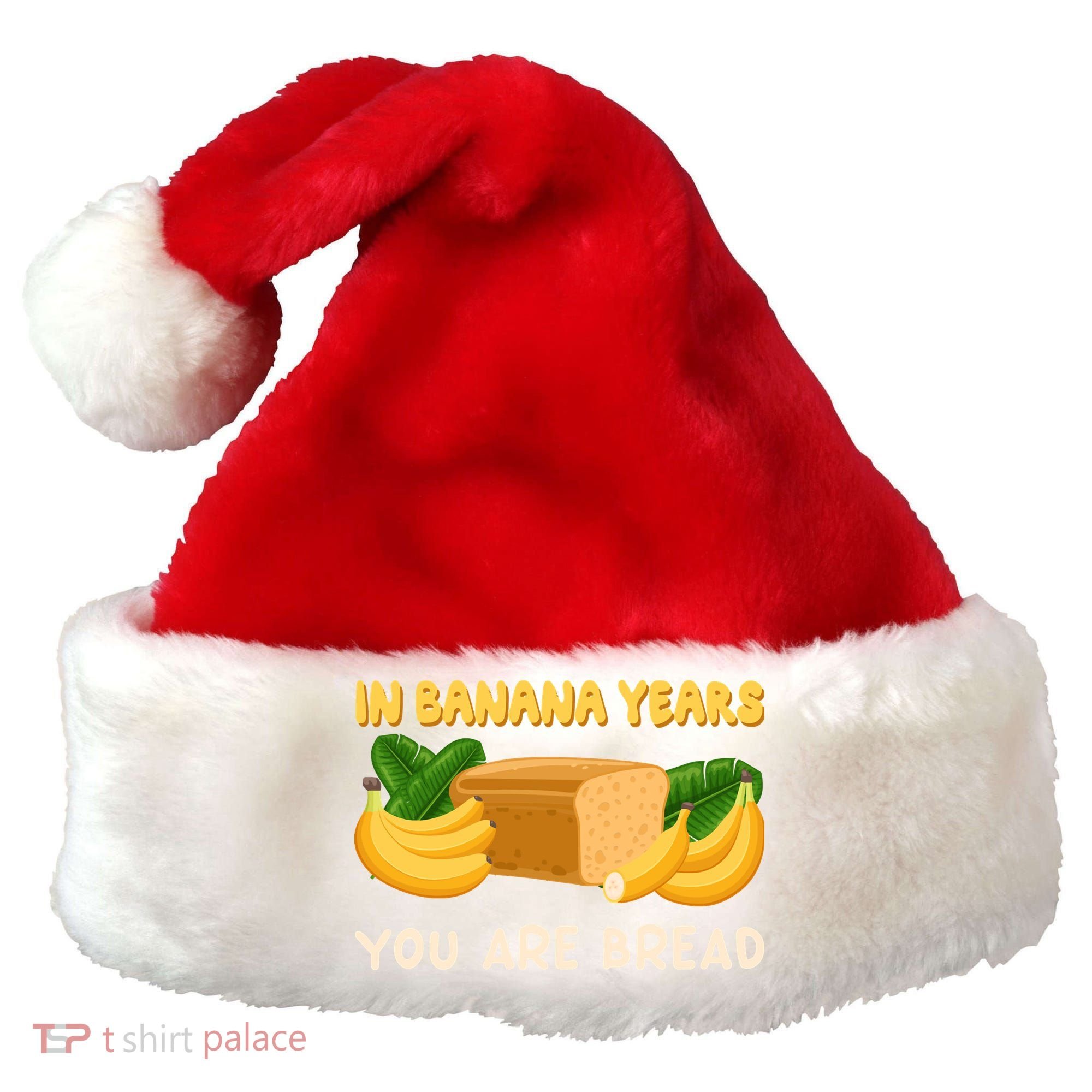 Bakery Banana Bread In Banana Years You're Bread Santa Hat