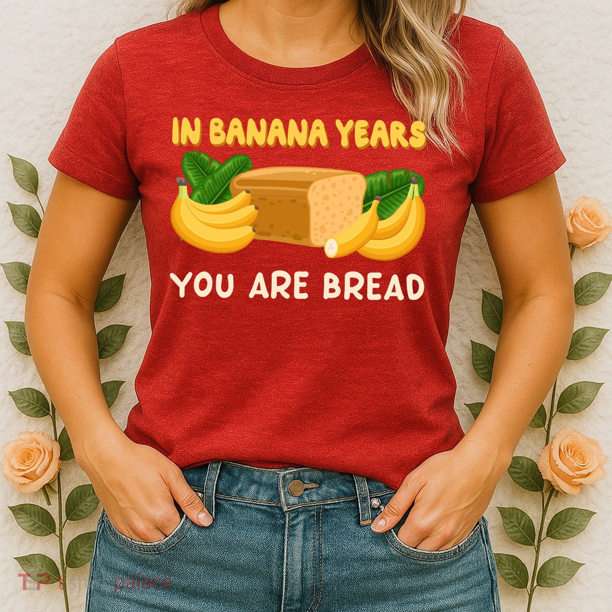 Bakery Banana Bread In Banana Years You're Bread Women's T-Shirt