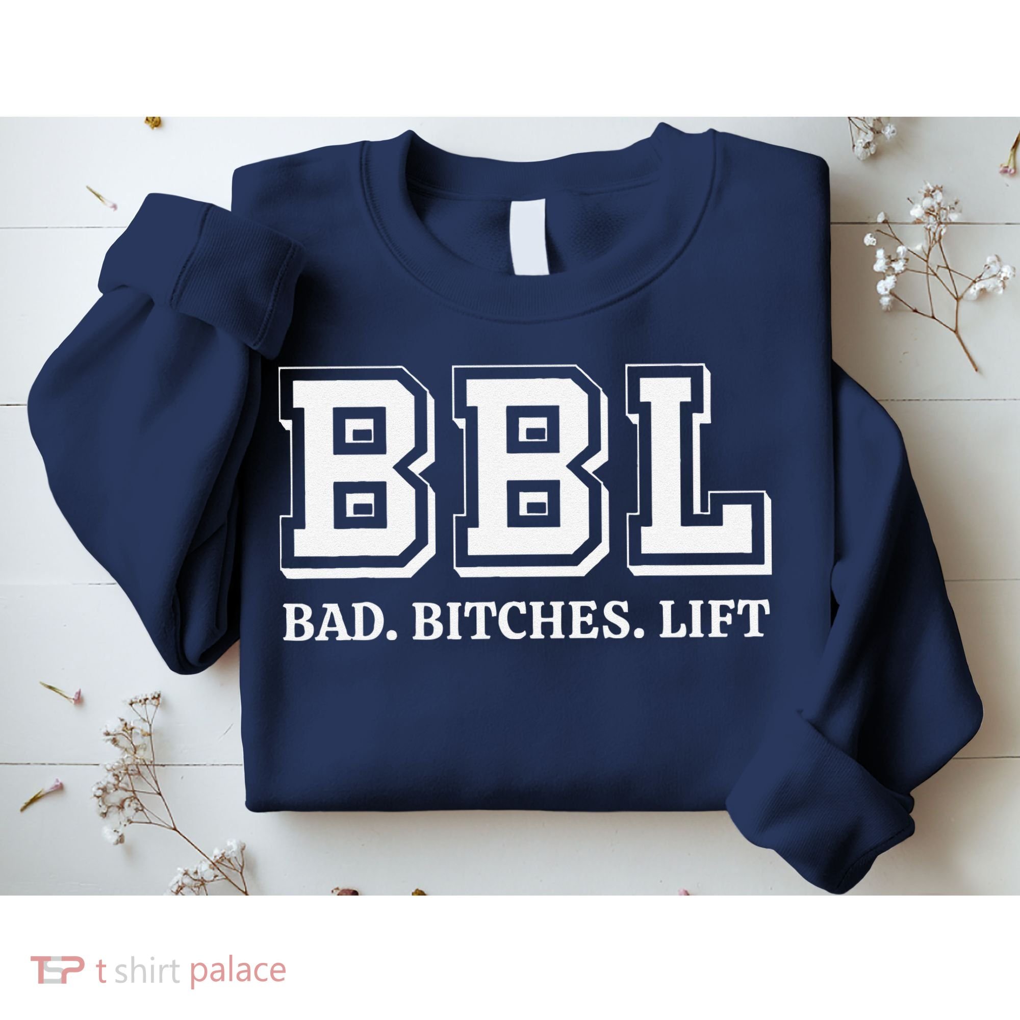 Bbl Bad Bitches Lift Funny Lifting Weight Workout Fitness Sweatshirt