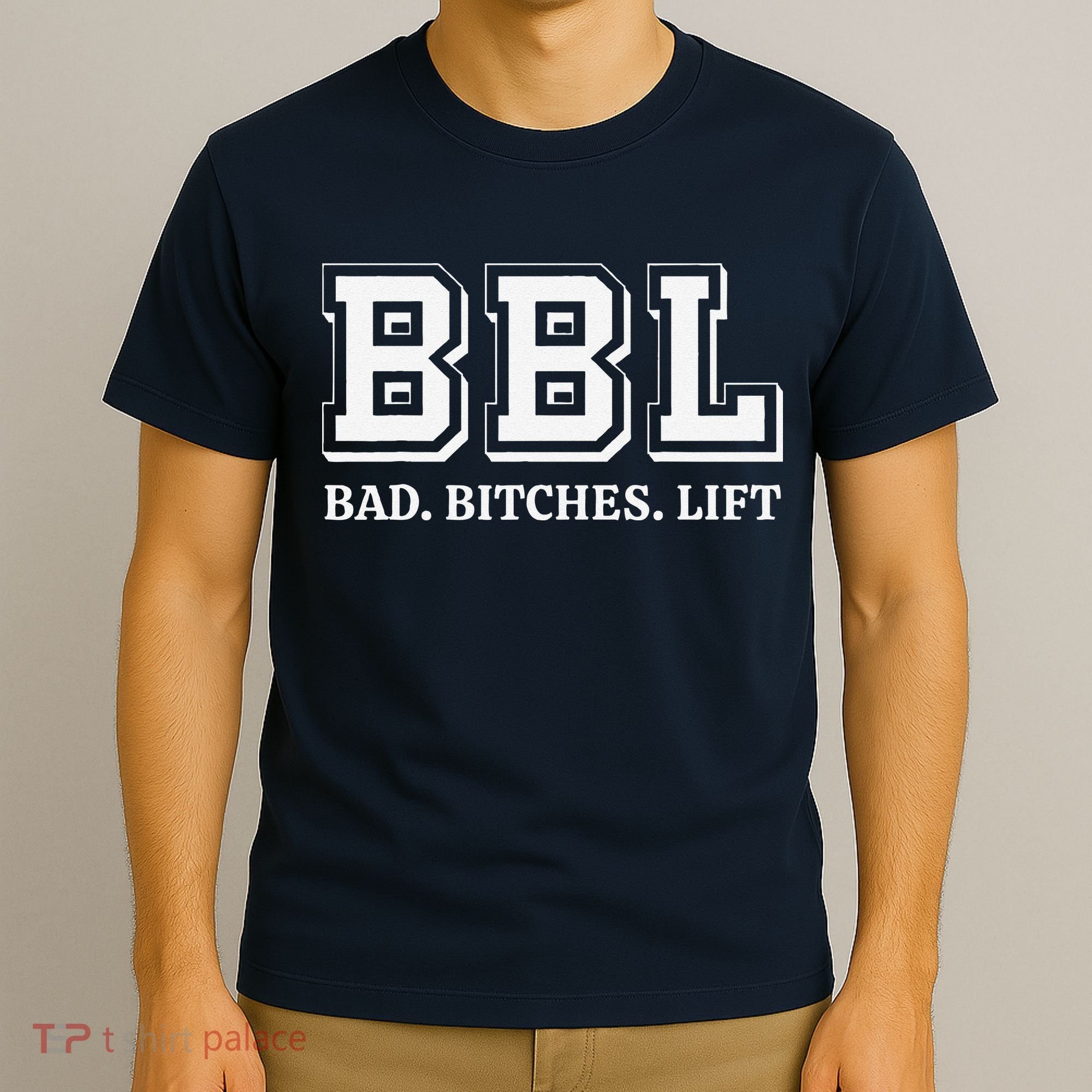 Bbl Bad Bitches Lift Funny Lifting Weight Workout Fitness T-Shirt