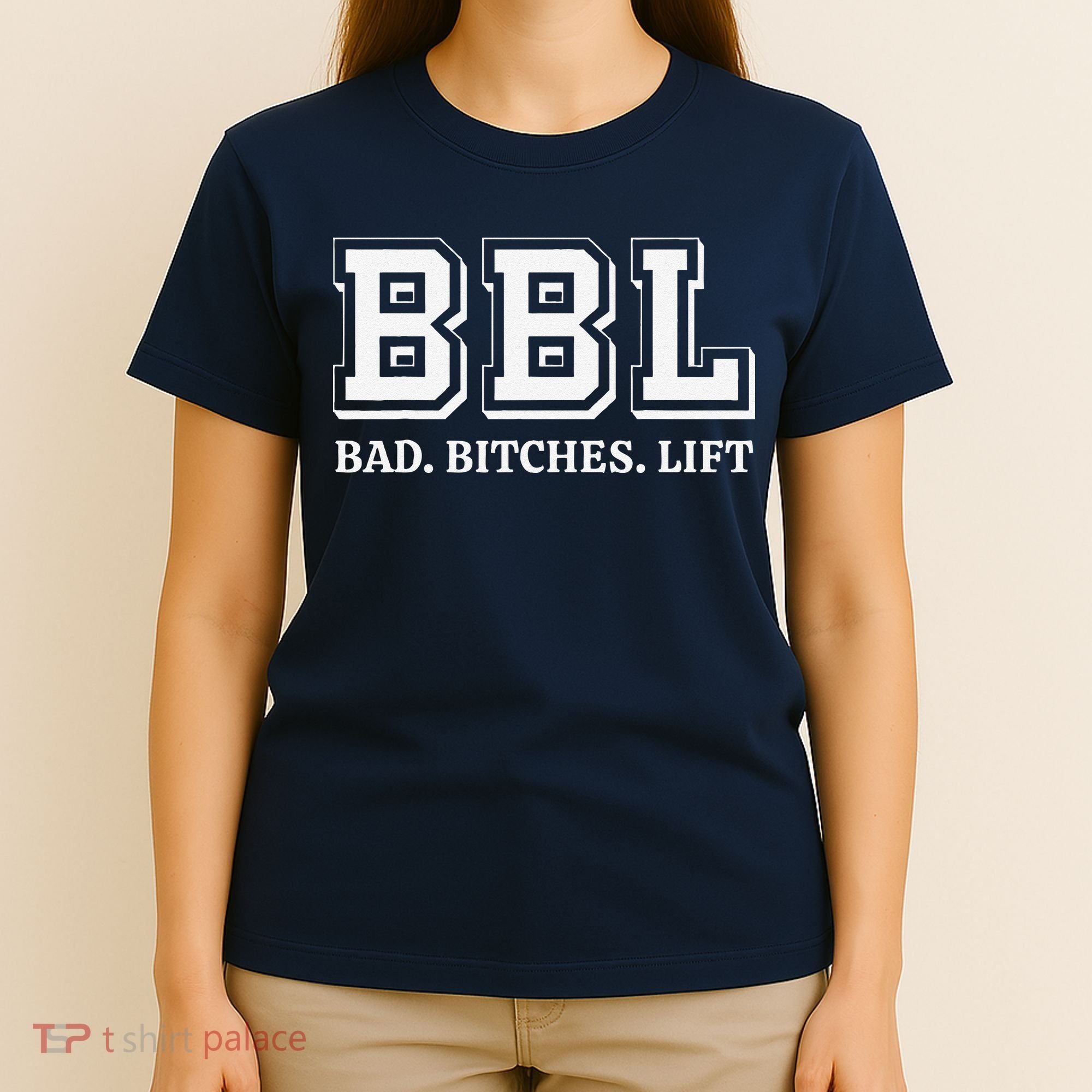 Bbl Bad Bitches Lift Funny Lifting Weight Workout Fitness T-Shirt