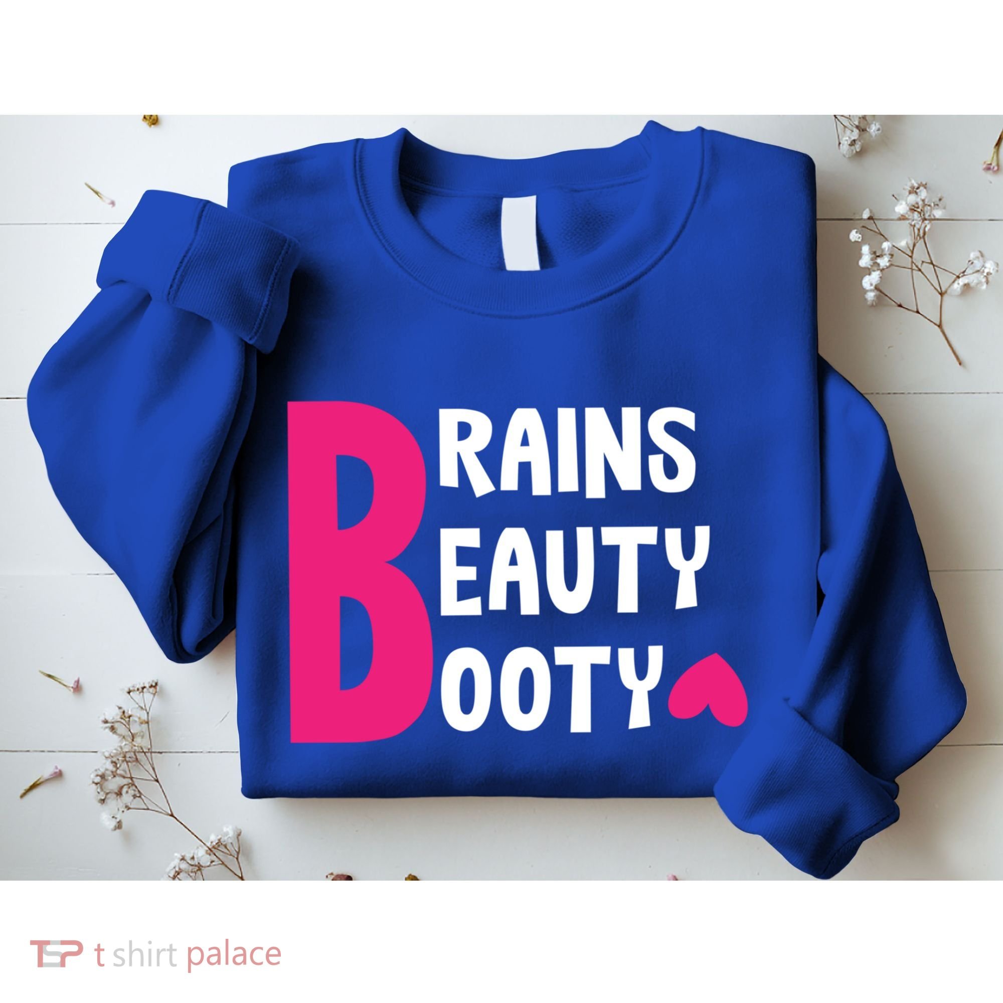 Brains Beauty Booty Funny Smart Pretty Fitness Butt Workout Gift Sweatshirt