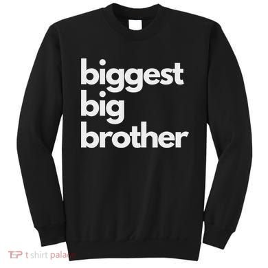 Biggest Big Brother Brother To Be Sweatshirt