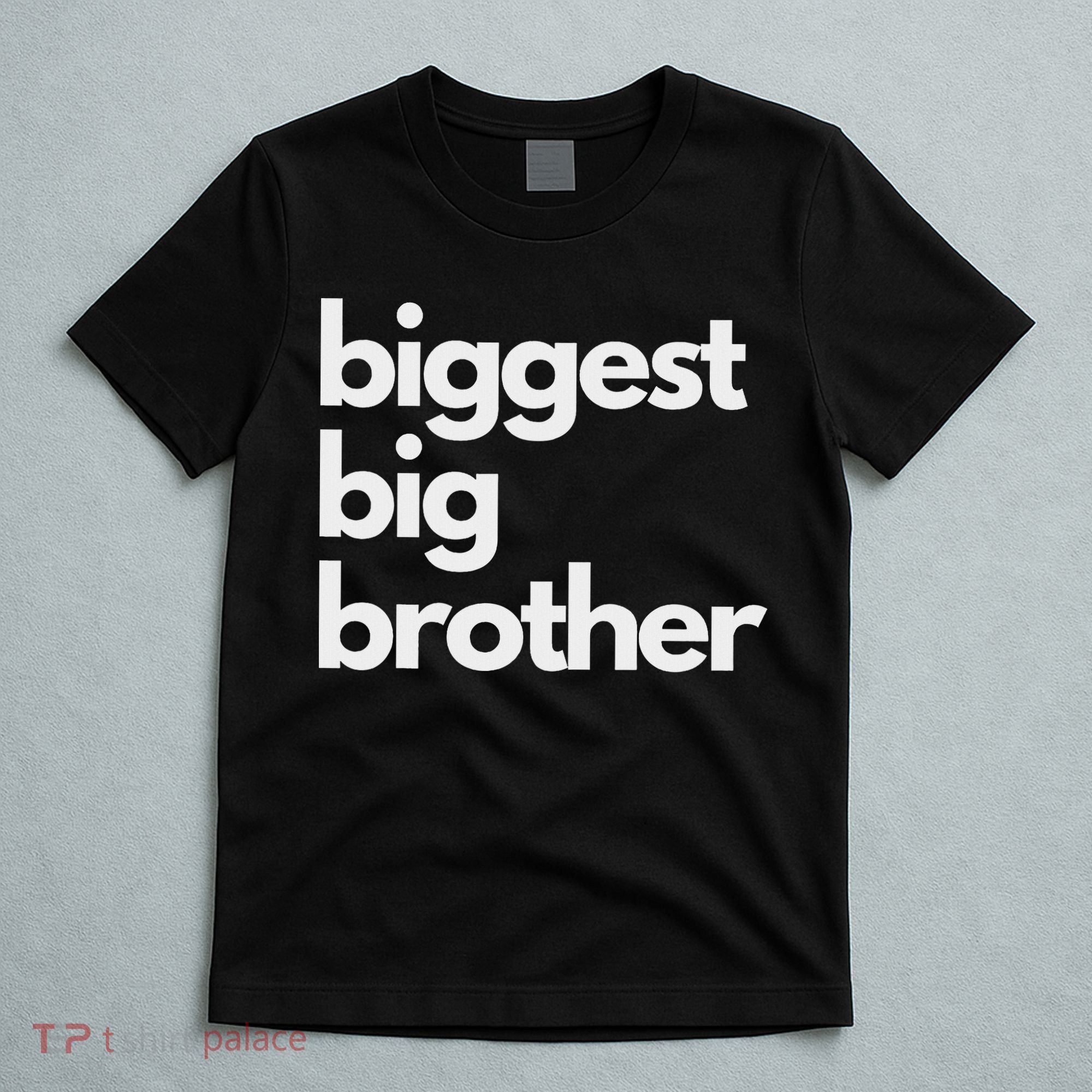 Biggest Big Brother Brother To Be T-Shirt