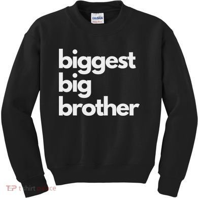 Biggest Big Brother Brother To Be Kids Sweatshirt