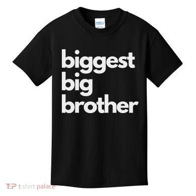 Biggest Big Brother Brother To Be Kids T-Shirt