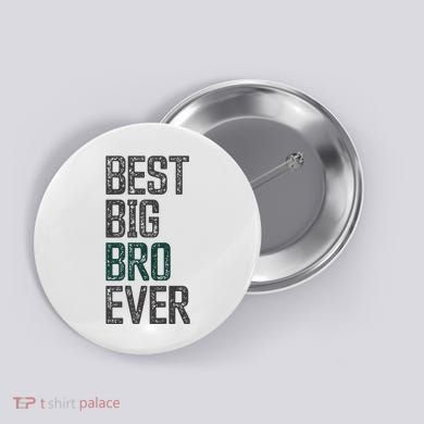 Best Big Brother Bro Ever Funny Big Bro Sibling Big Brother Button