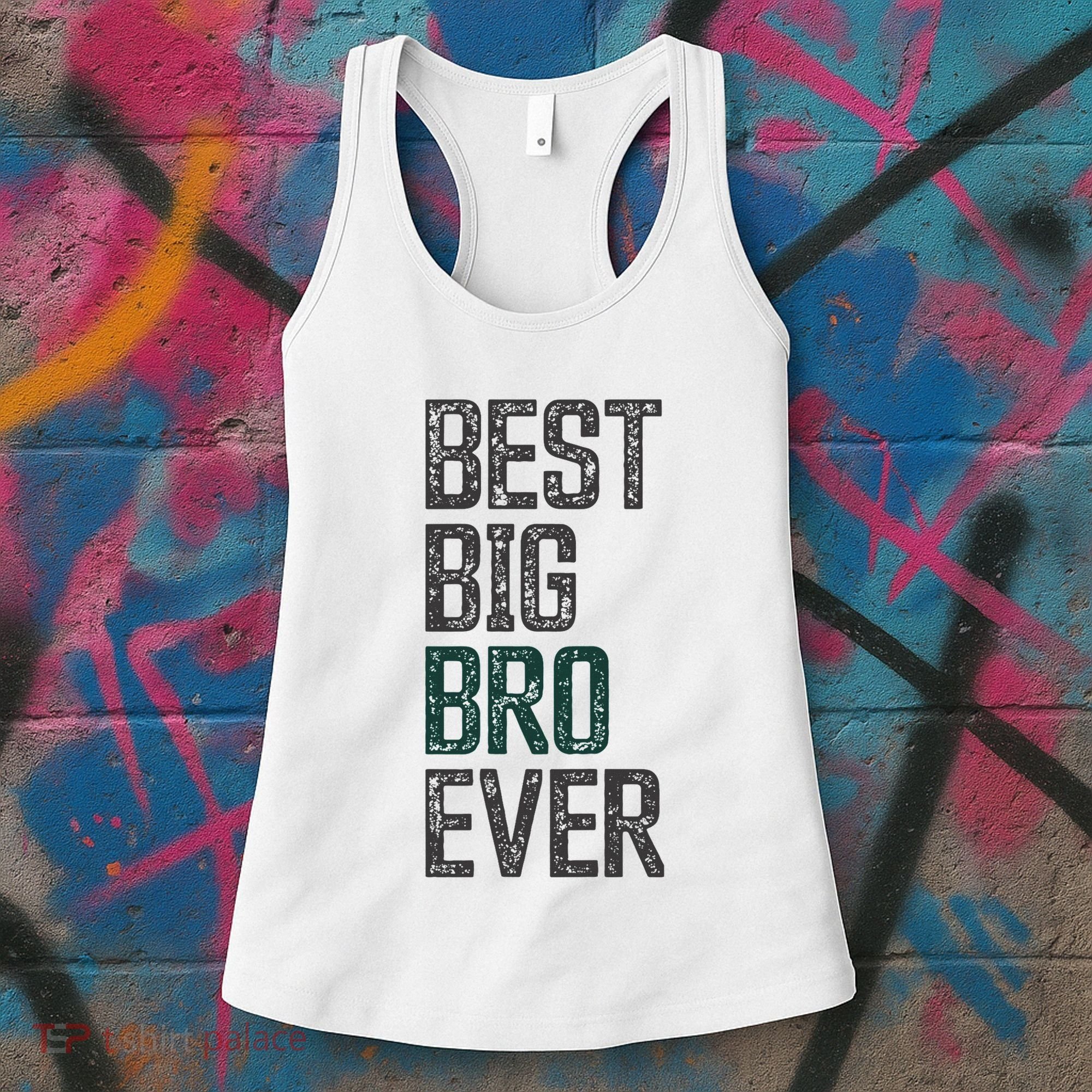 Best Big Brother Bro Ever Funny Big Bro Sibling Big Brother Women's Tank Top