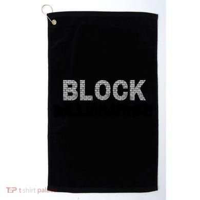 Block Billionaires Golf Towel