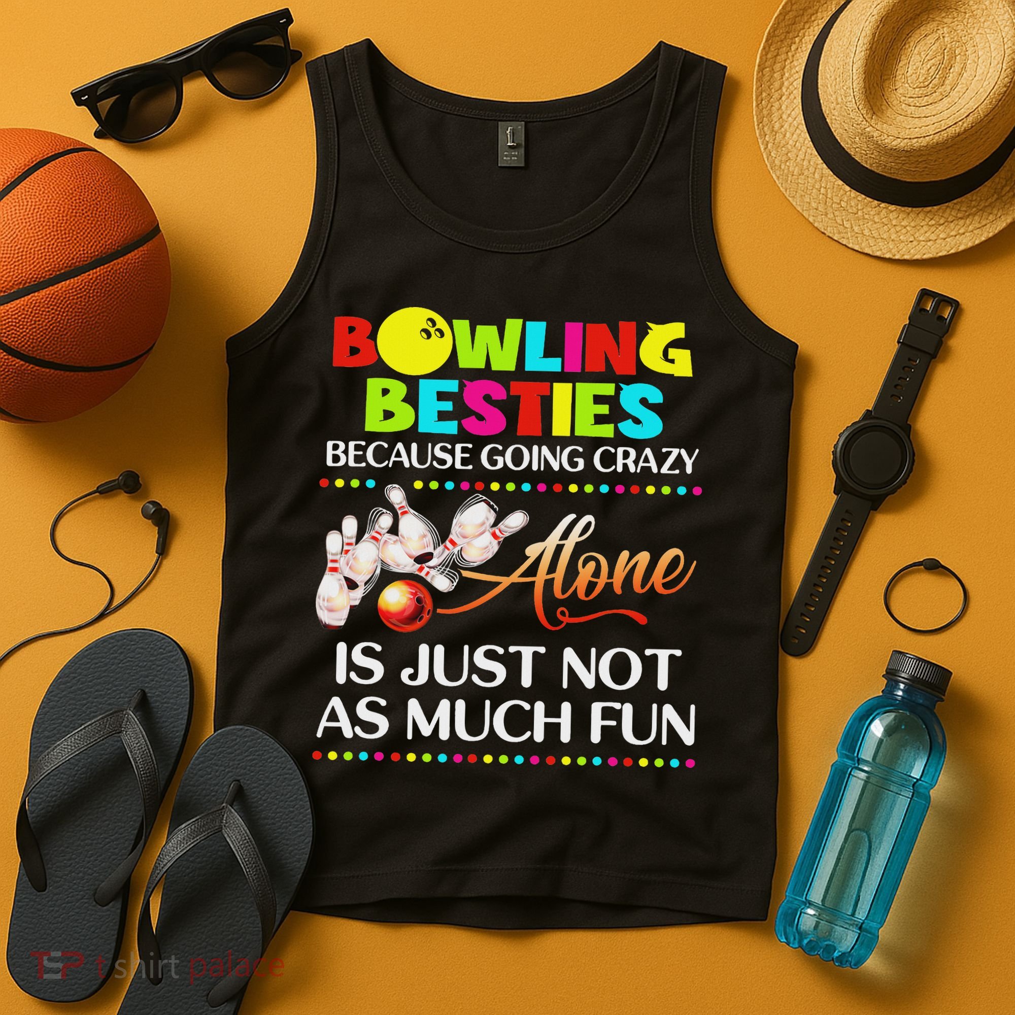 Bowling Besties Because Go Crazy Tank Top