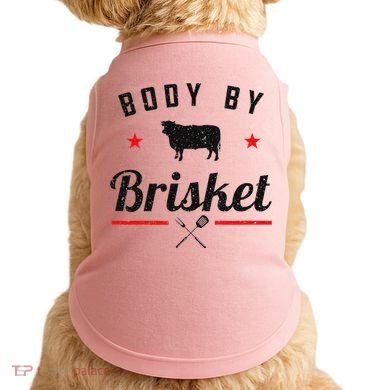 Bbq Body By Brisket Grilling Or Smoking Meat Doggie Tank