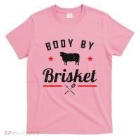 Bbq Body By Brisket Grilling Or Smoking Meat T-Shirt thumb 0