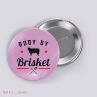 Bbq Body By Brisket Grilling Or Smoking Meat Button thumb 0