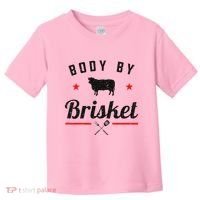 Bbq Body By Brisket Grilling Or Smoking Meat Toddler T-Shirt thumb 0