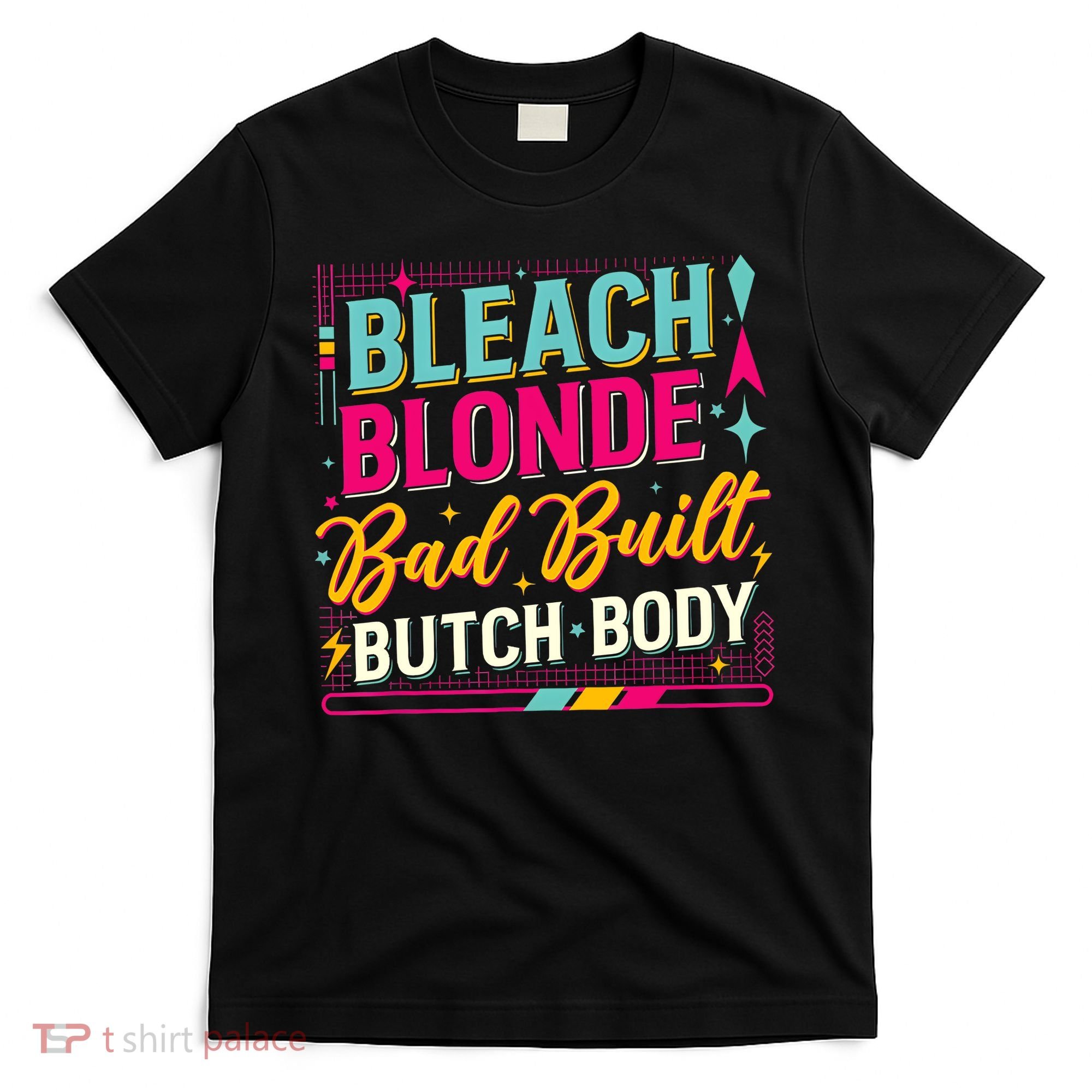 Beach Blonde Bad Built Butch Body Funny Council T-Shirt