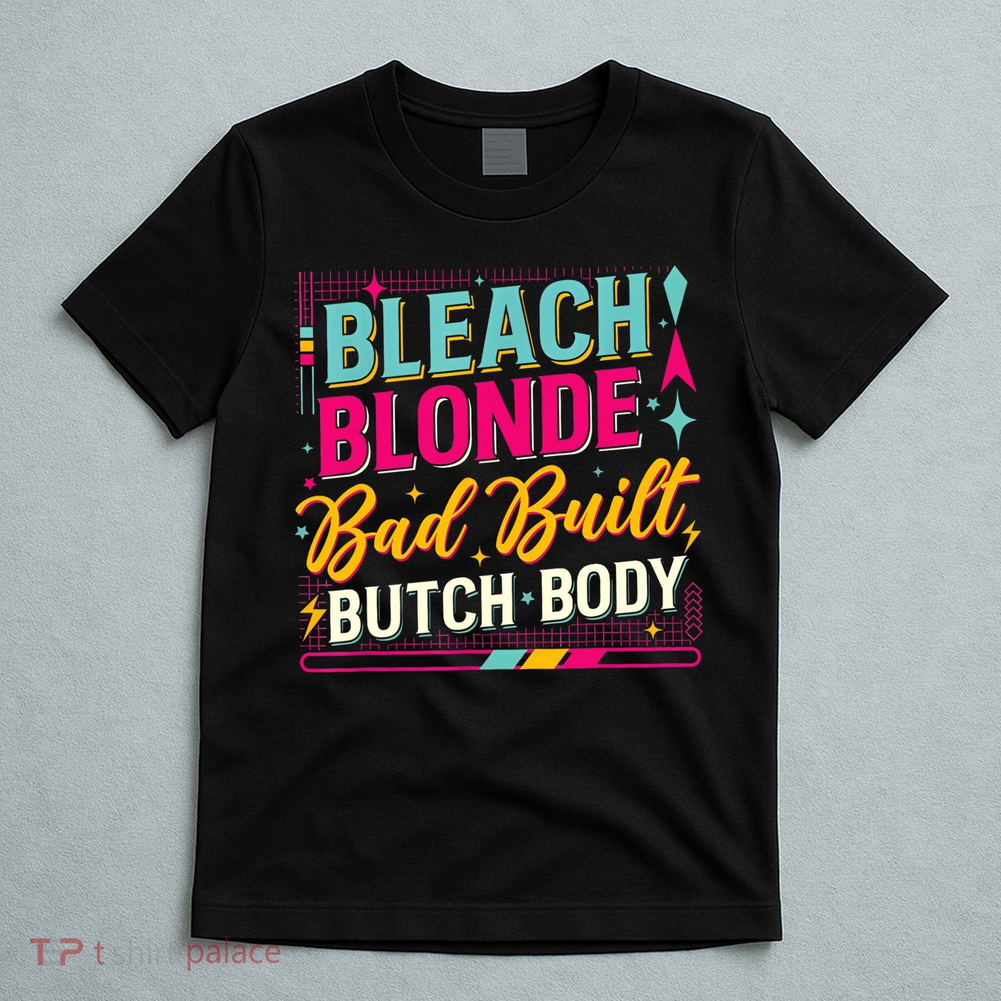 Beach Blonde Bad Built Butch Body Funny Council T-Shirt