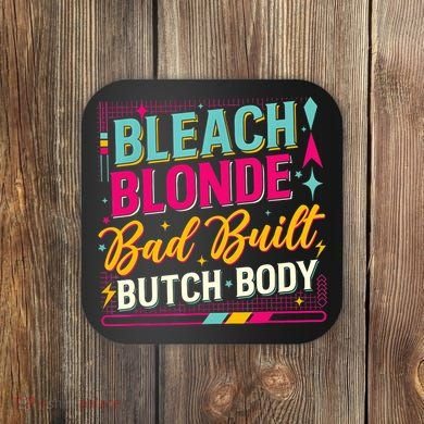 Beach Blonde Bad Built Butch Body Funny Council Coaster
