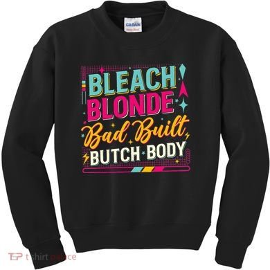 Beach Blonde Bad Built Butch Body Funny Council Kids Sweatshirt