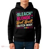 Beach Blonde Bad Built Butch Body Funny Council Kids Hoodie thumb 4