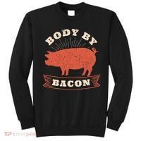 Body By Bacon For Low Carb High Fat Ketogenic Diet Sweatshirt thumb 0