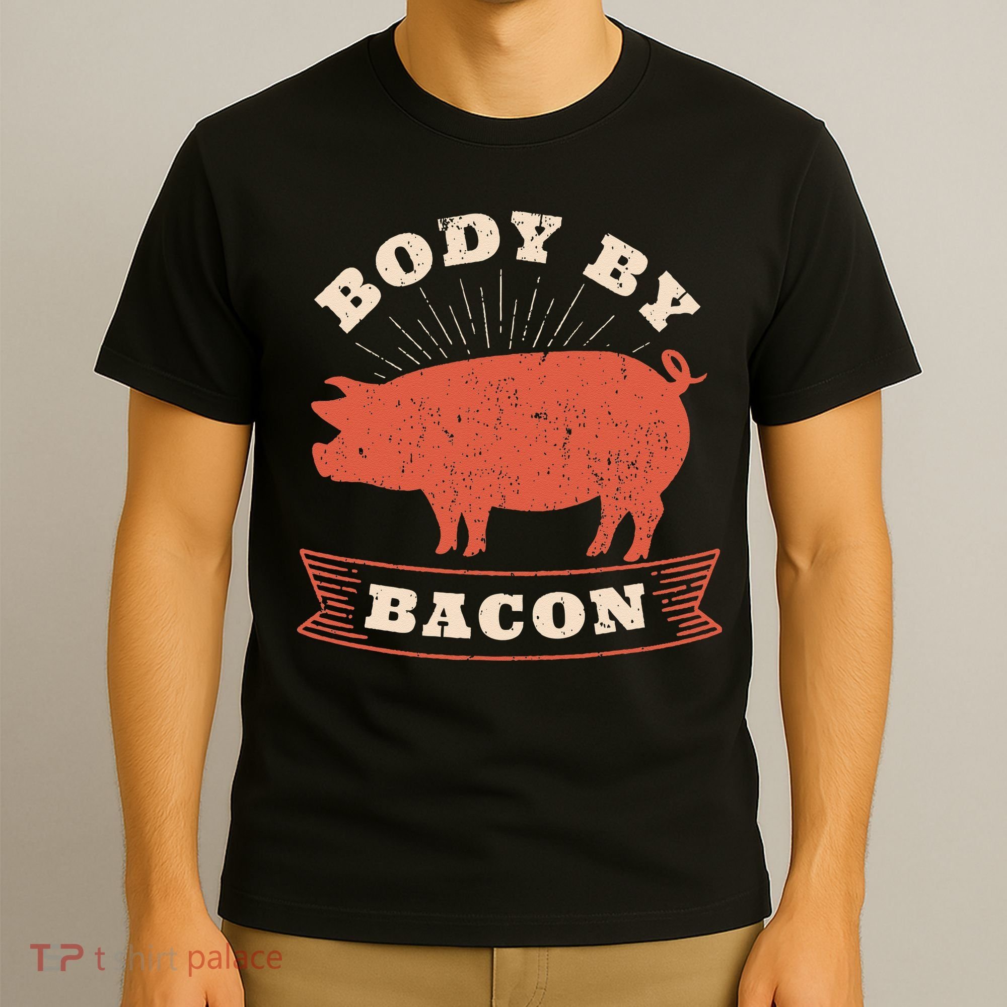 Body By Bacon For Low Carb High Fat Ketogenic Diet T-Shirt