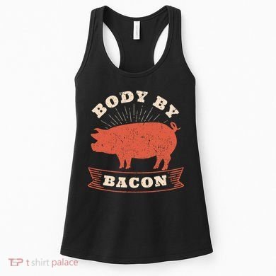 Body By Bacon For Low Carb High Fat Ketogenic Diet Women's Tank Top
