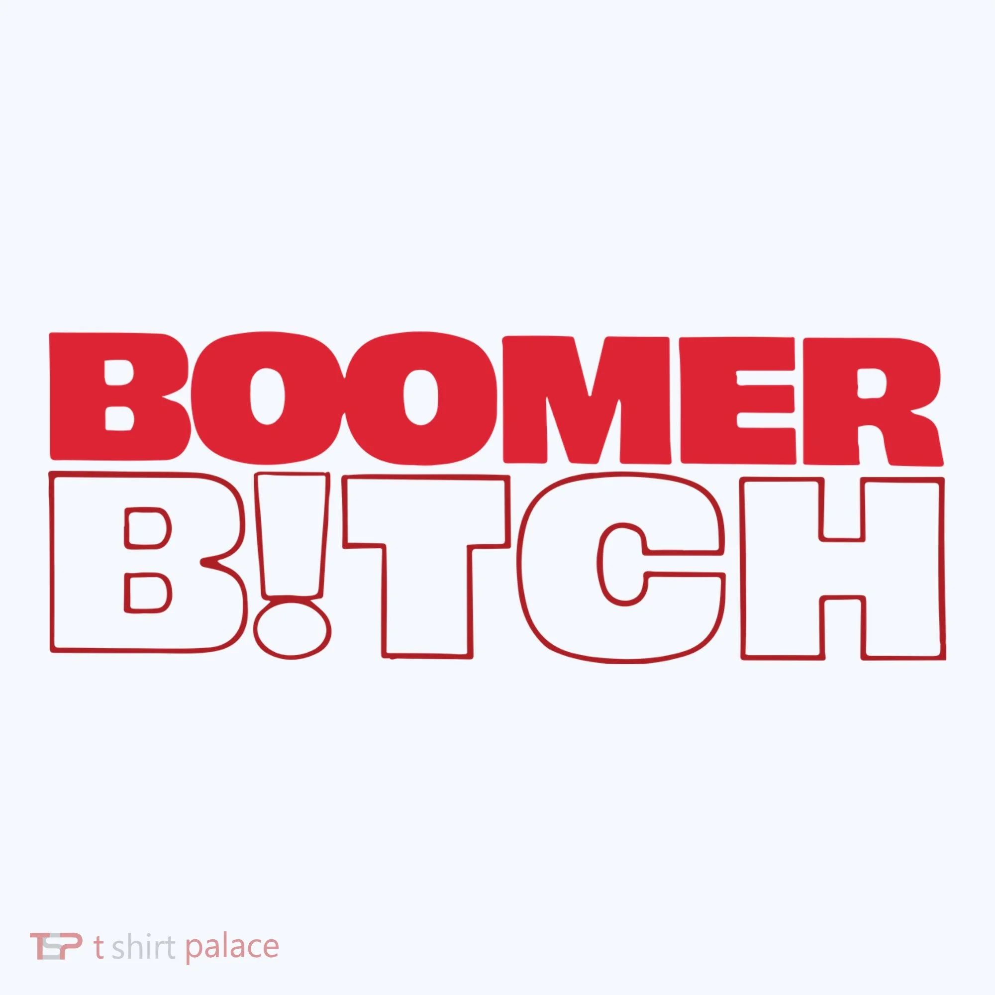 Boomer Bitch Boomer Bitch Women's T-Shirt