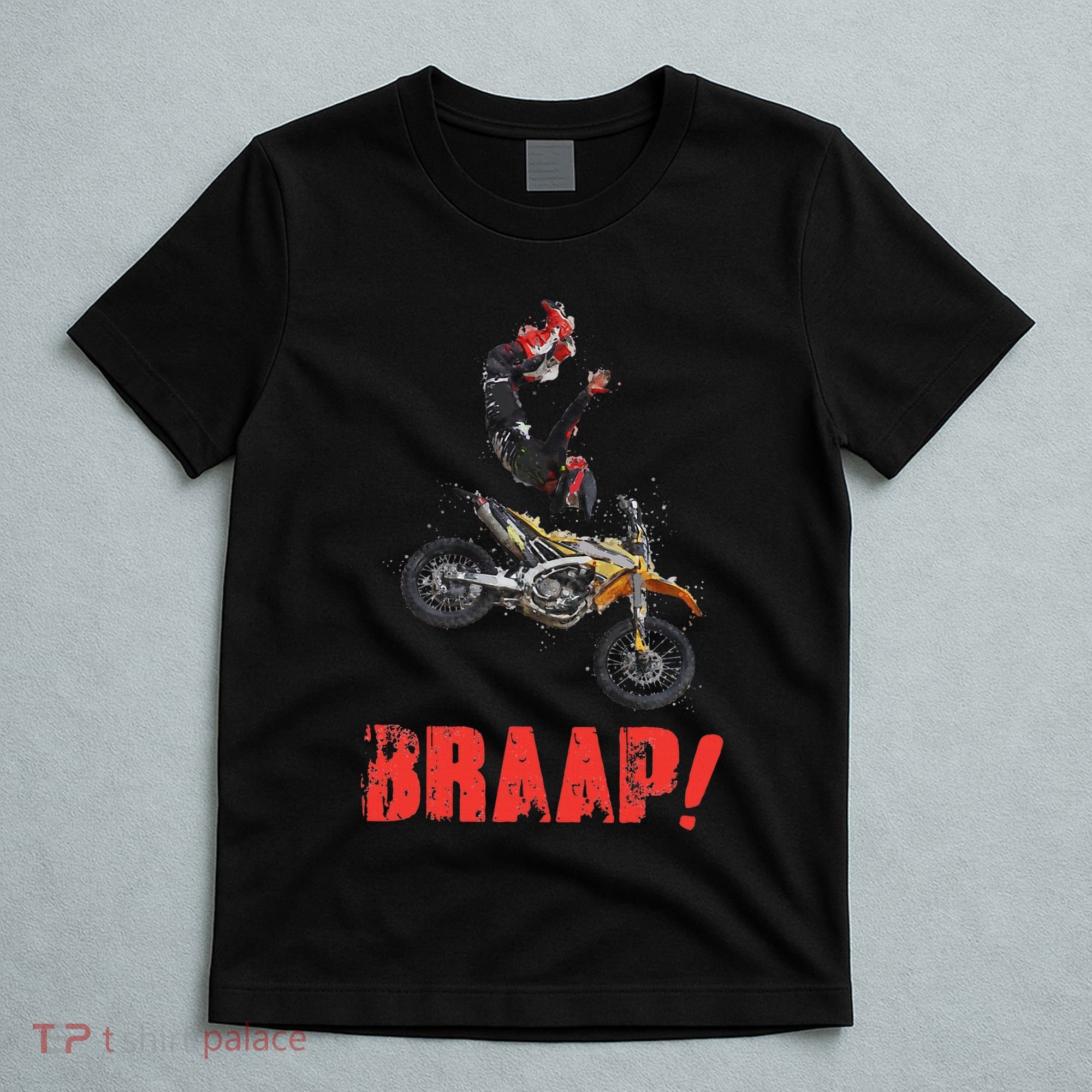 Braap Brap Braaap Dirt Bike Motorcross T-Shirt