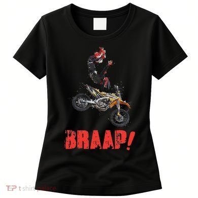 Braap Brap Braaap Dirt Bike Motorcross Women's T-Shirt