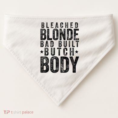 Bleached Blonde Bad Built Butch Body Meme USA-Made Doggie Bandana