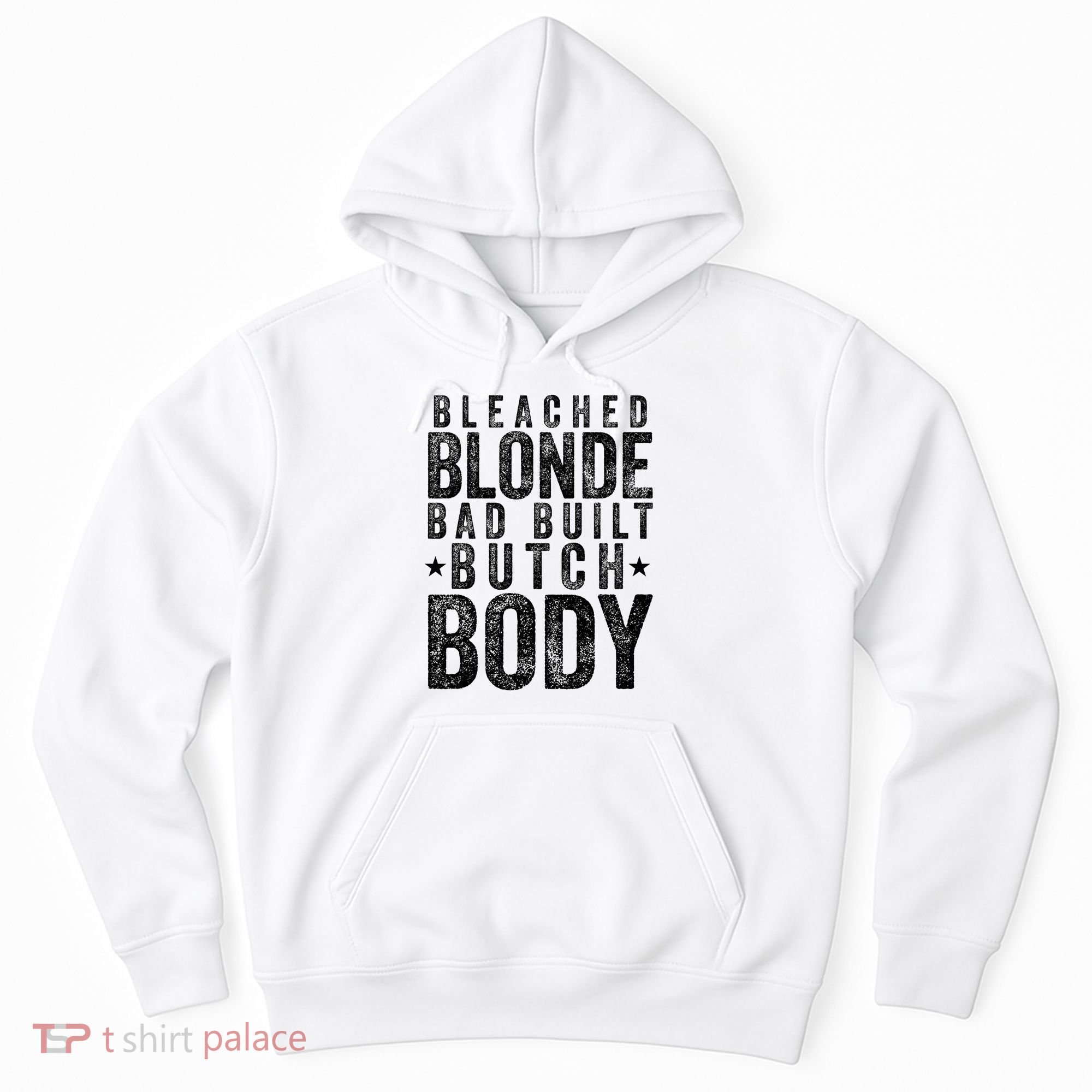 Bleached Blonde Bad Built Butch Body Meme Hoodie