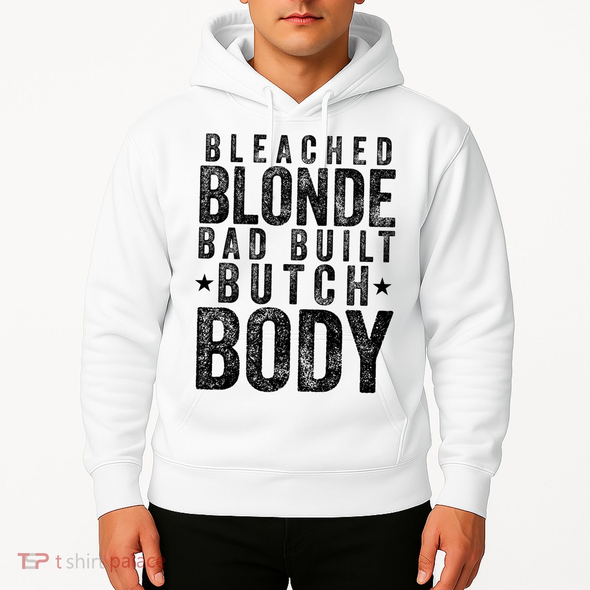 Bleached Blonde Bad Built Butch Body Meme Hoodie