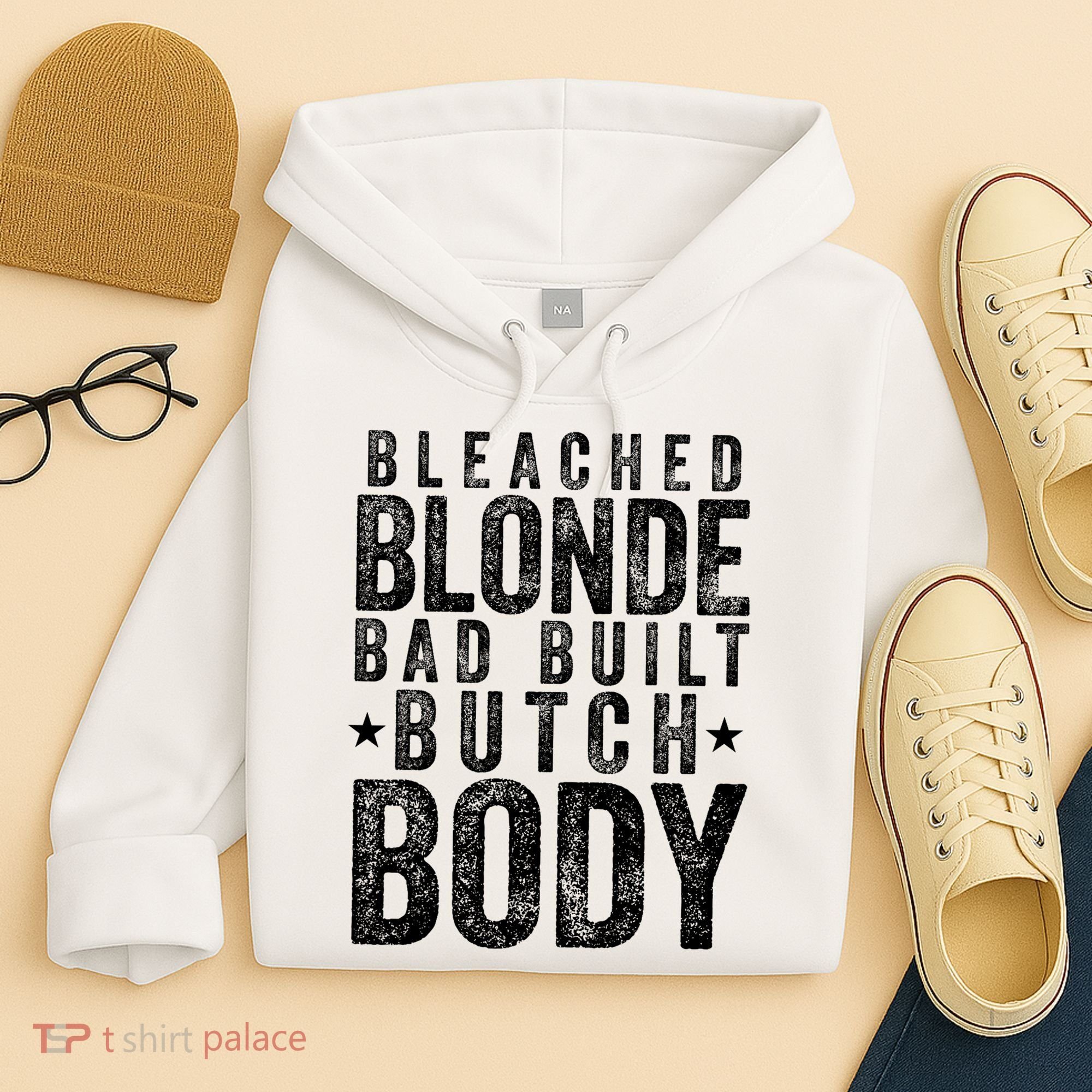Bleached Blonde Bad Built Butch Body Meme Hoodie