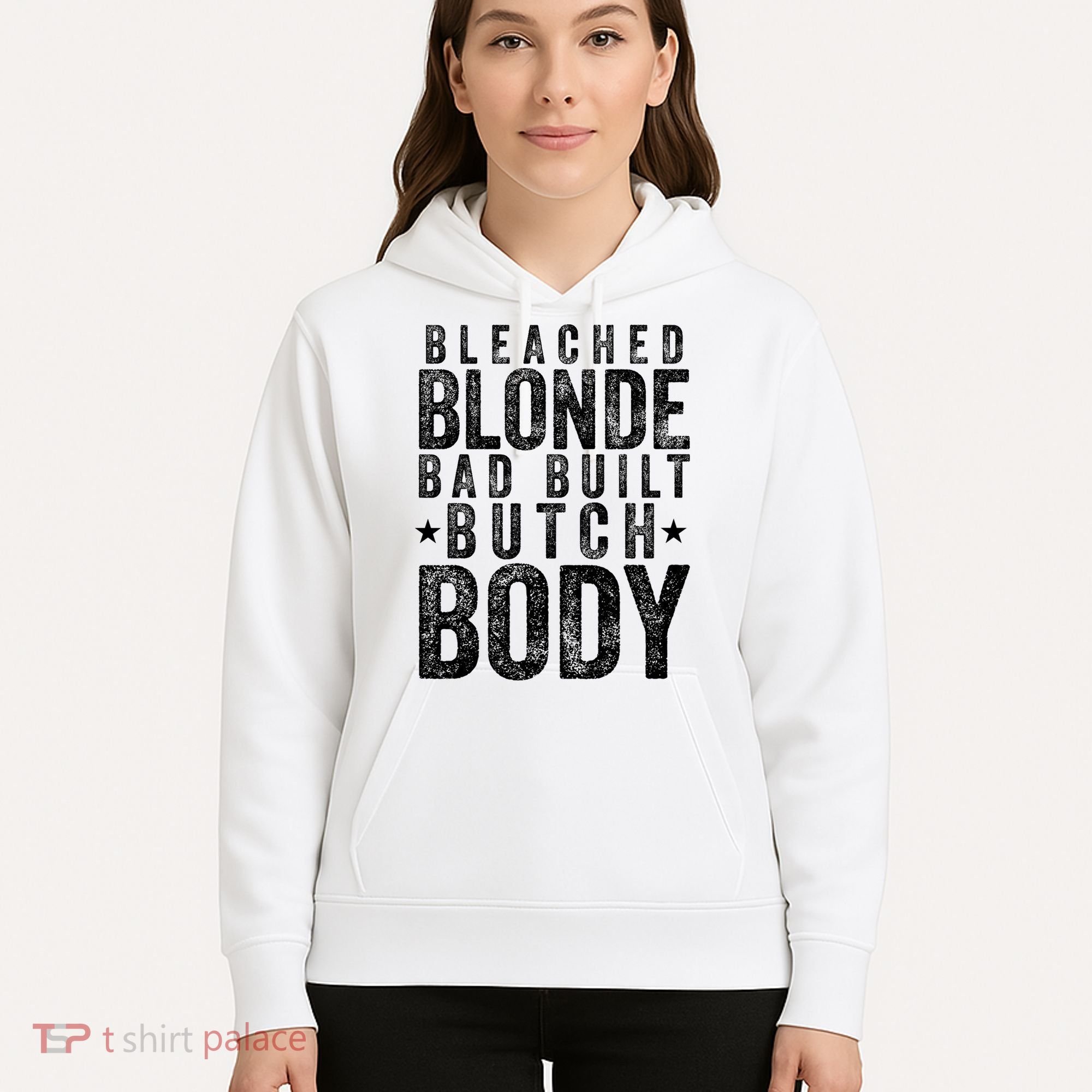 Bleached Blonde Bad Built Butch Body Meme Hoodie
