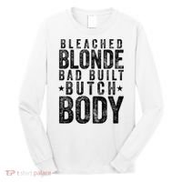 Bleached Blonde Bad Built Butch Body Meme Long Sleeve Shirt thumb 0