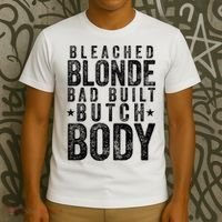 Bleached Blonde Bad Built Butch Body Meme T-Shirt thumb 3
