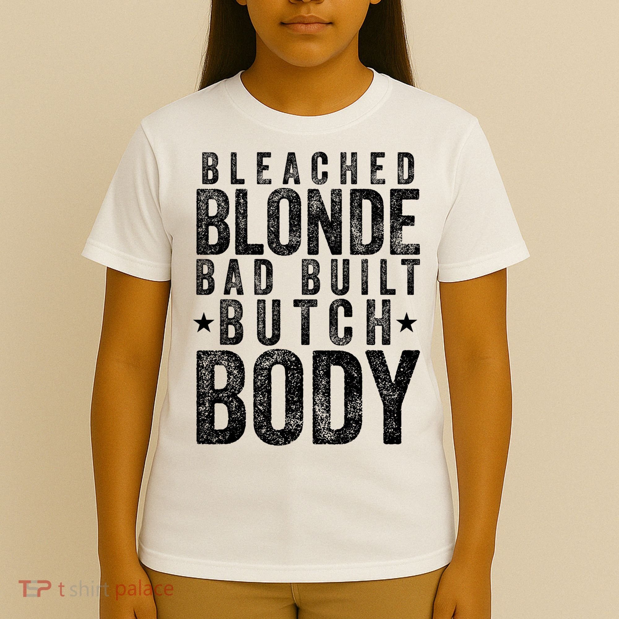 Bleached Blonde Bad Built Butch Body Meme T-Shirt
