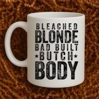 Bleached Blonde Bad Built Butch Body Meme Coffee Mug thumb 2