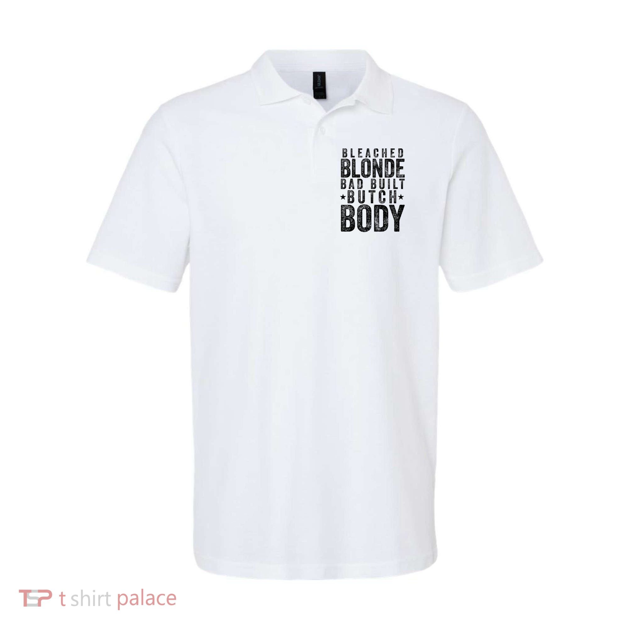 Bleached Blonde Bad Built Butch Body Meme Polo