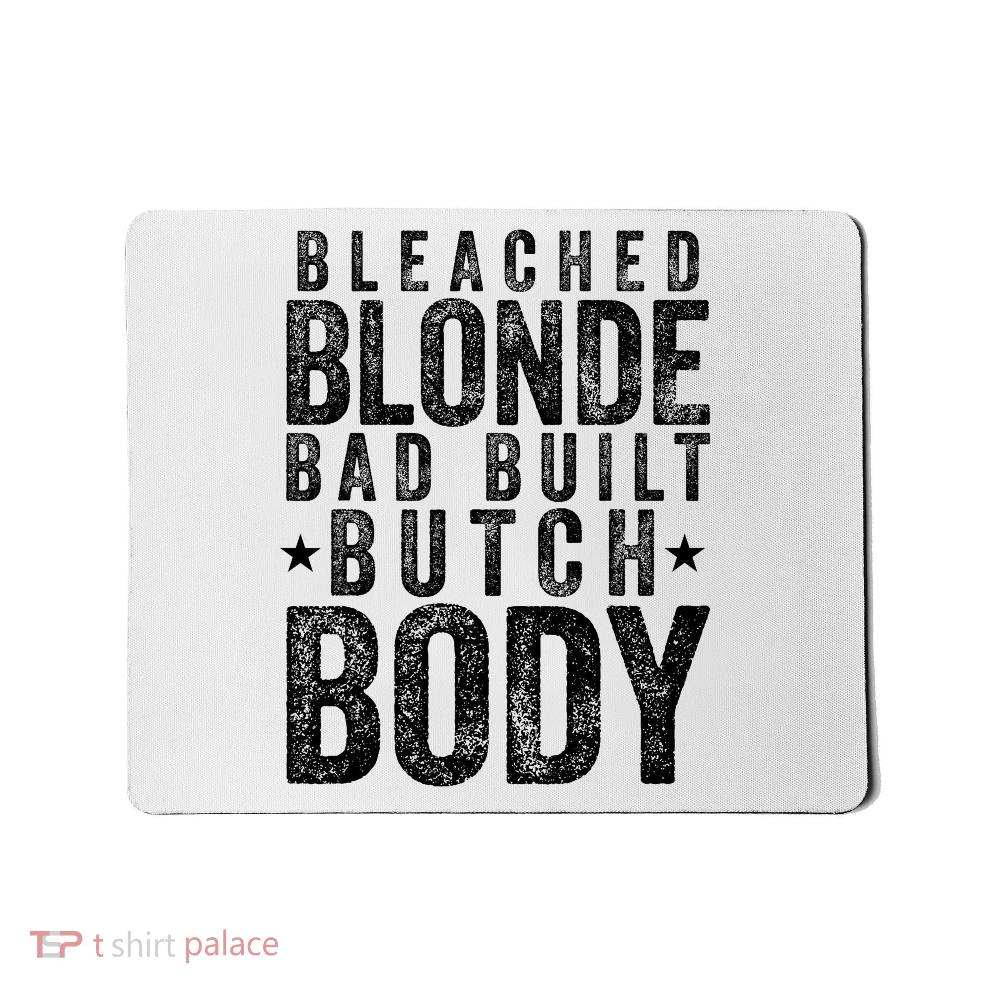 Bleached Blonde Bad Built Butch Body Meme Mousepad