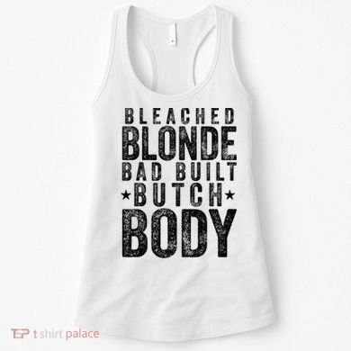 Bleached Blonde Bad Built Butch Body Meme Women's Tank Top
