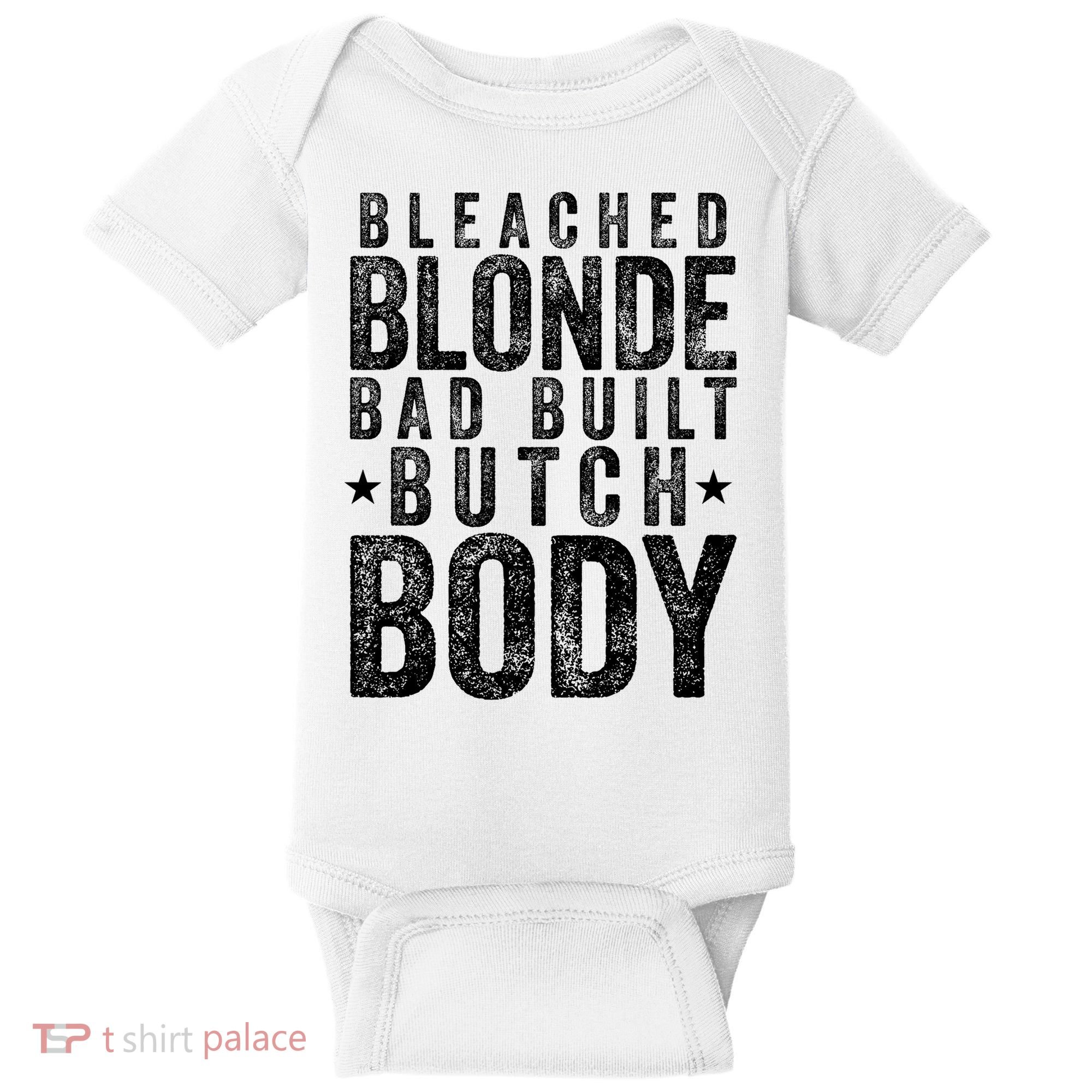 Bleached Blonde Bad Built Butch Body Meme Baby Bodysuit