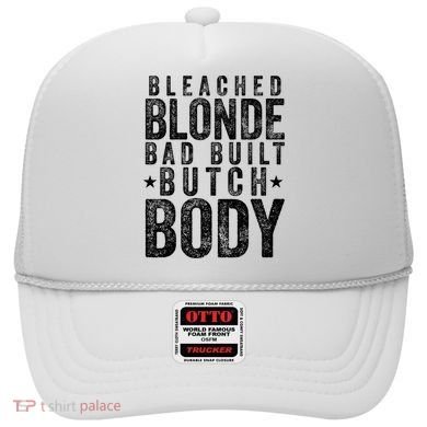 Bleached Blonde Bad Built Butch Body Meme Hat