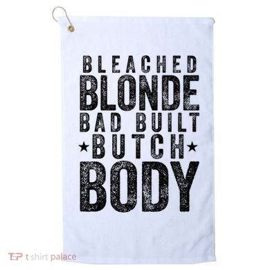 Bleached Blonde Bad Built Butch Body Meme Golf Towel